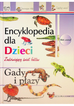 Gady i płazy Encyklopedia dla dzieci