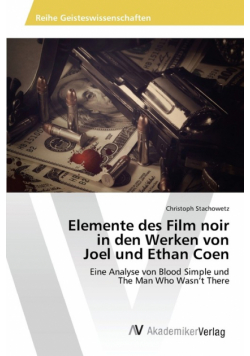 Elemente des Film noir in den Werken von Joel und Ethan Coen