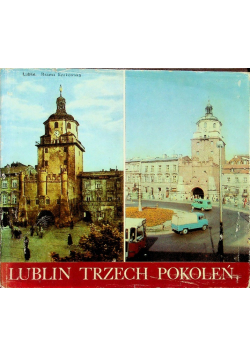 Lublin trzech pokoleń