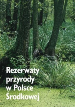 Rezerwaty przyrody w Polsce środkowej