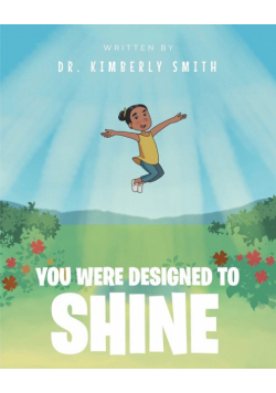 You Were Designed to Shine