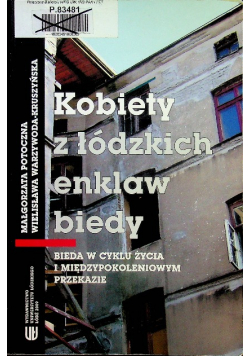 Kobiety z łódzkich enklaw biedy