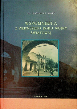 Wspomnienia z pierwszego roku wojny światowej