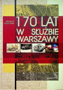 170 lat w służbie Warszawy