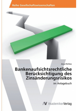 Bankenaufsichtsrechtliche Berücksichtigung des Zinsänderungsrisikos