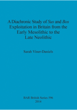 A Diachronic Study of Sus and Bos Exploitation in Britain from the Early Mesolithic to the Late Neolithic