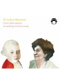 Ciocia Jadzia zaprasza... O małym Mozarcie CD