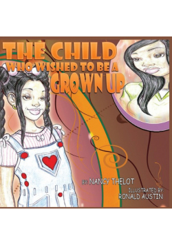 The Child Who Wished To Be A Grown Up