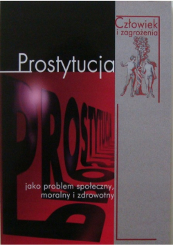 Prostytucja jako problem społeczny moralny i zdrowotny