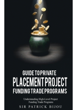 Guide to Private Placement Project Funding Trade Programs