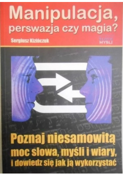 Manipulacja perswazja czy magia