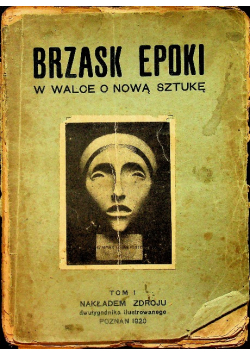 Brzask epoki w walce o nową sztukę 1920 r.