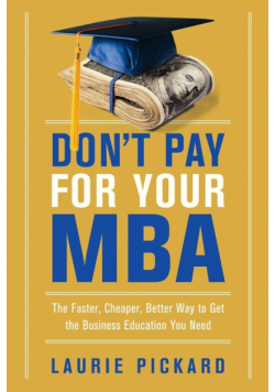 Don't Pay for Your MBA