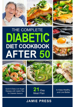 The Complete Diabetic Diet Cookbook After 50