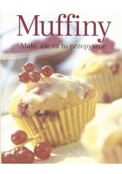 Muffiny. Małe, ale za to przepyszne
