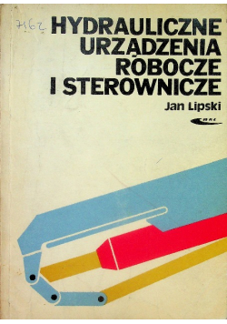 Hydrauliczne urządzenia robotnicze i sterownicze