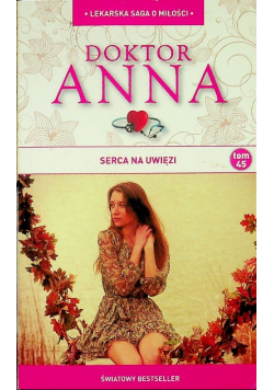 Lekarska saga o miłości Doktor Anna tom 45 Serca na uwięzi