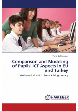 Comparison and Modeling of Pupils' Ict Aspects in Eu and Turkey