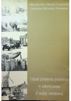 Udział żołnierza polskiego w zakończeniu II wojny światowej