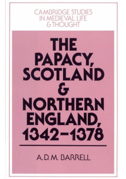 The Papacy, Scotland and Northern England, 1342 1378