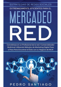Estrategias de Redes Sociales Extremadamente Eficientes Para el Mercadeo en red