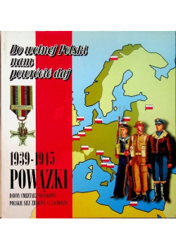 Do wolnej Polski nam powrócić daj 1939 - 1945 Powiązki