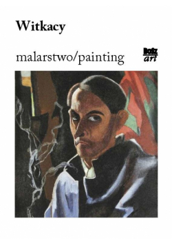 Witkacy. Malarstwo