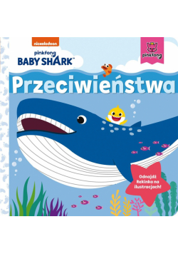 Baby Shark. Przeciwieństwa