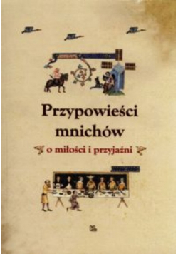 Przypowieści mnichów o miłości i przyjaźni