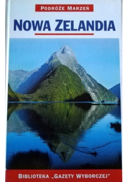 Podróże marzeń Nowa Zelandia