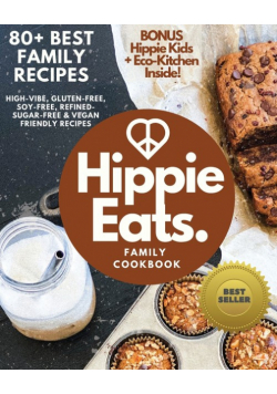 Hippie Eats Family Cookbook
