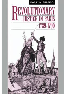 Revolutionary Justice in Paris, 1789 1790