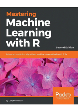 Mastering Machine Learning with R - Second Edition