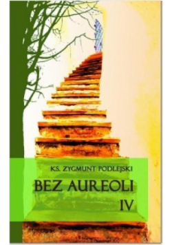 Bez aureoli IV
