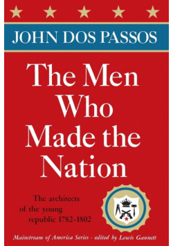 The Men Who Made the Nation