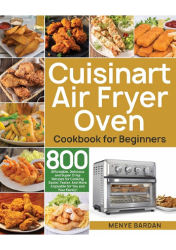 Cuisinart Air Fryer Oven Cookbook for Beginners