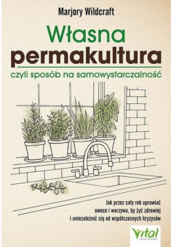 Własna permakultura, czyli sposób na...