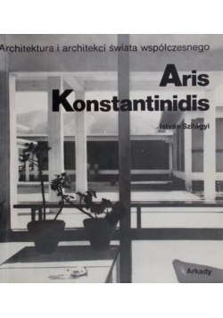 Aris Konstantinidis.Architektura i Architekci Świata Współczesnego