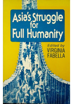 Asias Struggle for Full Humanity