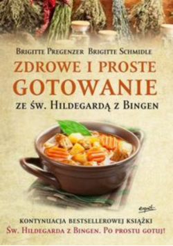 Św Hildegarda z Bingen Zdrowe i proste gotowanie