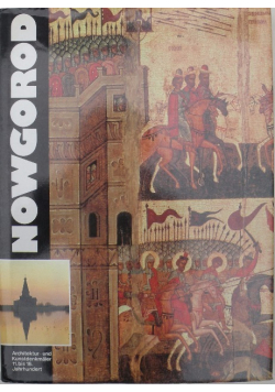 Nowgorod Architektur und Kunstdenkmaler 11 bis 18 Jahrhundert