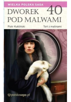 Dworek pod malwami Tom 40 Tort z malinami