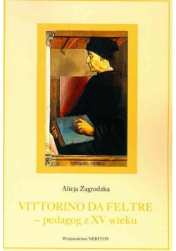 Vittorino da Feltre Pedagog z XV wieku
