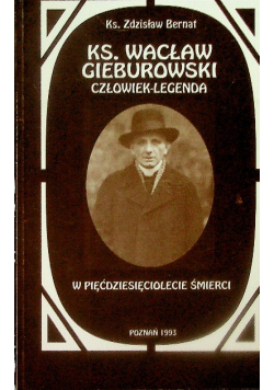 Wacław Gieburowski człowiek lehenda