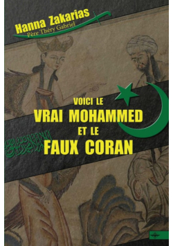 Voici le vrai Mohammed et le faux Coran