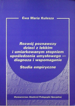 Rozwój poznawczy dzieci z lekkim i umiarkowanym stopniem upośledzenia umysłowego