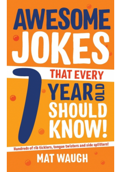Awesome Jokes That Every 7 Year Old Should Know!