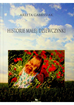 Historie małej dziewczynki dedykacja autora
