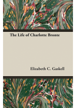 The Life of Charlotte Bronte