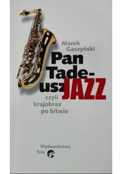 Pan Tadeusz Jazz czyli krajobraz po bitwie
